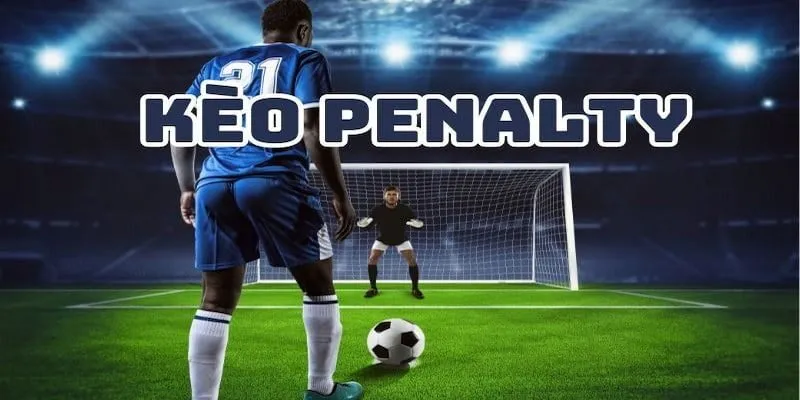 Khám Phá Kèo Penalty – Dự Đoán Kèo Chính Xác Nhất